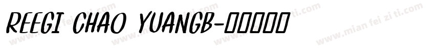 REEGI CHAO YUANGB字体转换